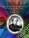 After the War:  A Southern Tour May 1, 1865 to May 1, 1866 . E-book. Formato Mobipocket ebook di Whitelaw Reid