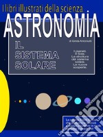 Astronomia. Il sistema solare.. E-book. Formato EPUB ebook