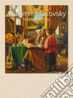 Vladimir Makovsky:  Selected Paintings. E-book. Formato EPUB ebook