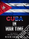 Cuba in War Time. E-book. Formato EPUB ebook