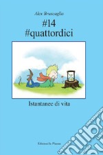 #14 #quattordiciistantanee di vita. E-book. Formato PDF ebook