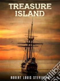 Treasure Island. E-book. Formato EPUB ebook di Robert Louis Stevenson