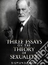 Three Essays on the Theory of Sexuality. E-book. Formato EPUB ebook