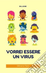 Vorrei essere un virus. E-book. Formato EPUB ebook