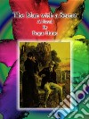 The Man with a Secret : A Novel. E-book. Formato Mobipocket ebook