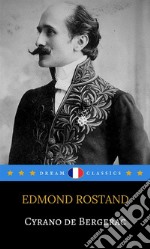 Cyrano de Bergerac (Dream Classics). E-book. Formato EPUB ebook