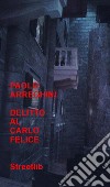 Delitto al Carlo Felice. E-book. Formato PDF ebook di Paolo Arreghini