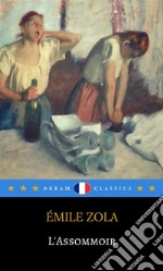 L&apos;Assommoir (Dream Classics). E-book. Formato EPUB ebook