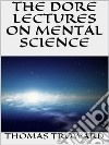 The dore lectures on mental science. E-book. Formato EPUB ebook