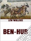 Ben-Hur A tale of the Christ. E-book. Formato EPUB ebook