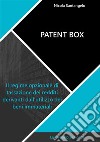 Patent boxIl regime opzionale di tassazione dei redditi derivanti dall&apos;utilizzo dei beni immateriali. E-book. Formato EPUB ebook