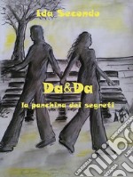 Da&amp;Da. La panchina dei segreti. E-book. Formato PDF