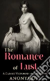 The Romance of Lust: A Classic Victorian erotic novel. E-book. Formato EPUB ebook