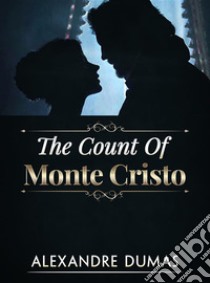 The Count of Monte Cristo. E-book. Formato EPUB ebook di Alexandre Dumas