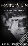 Frankenstein; Or, The Modern Prometheus. E-book. Formato EPUB ebook