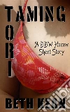 Taming Tori: A BBW Hucow Short Story. E-book. Formato Mobipocket ebook di Beth Kean