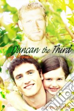 Duncan the Third: Gay Romance. E-book. Formato EPUB ebook