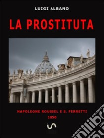 La Prostituta. E-book. Formato EPUB ebook di Luigi Albano