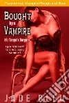 Bought by a Vampire #1: Tanya's Bargain. E-book. Formato EPUB ebook di Jade Bleu