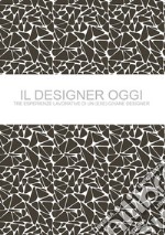 Il Designer OggiTre esperienze lavorative di un (non più) giovane designer.. E-book. Formato Mobipocket