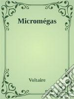 Micromégas. E-book. Formato EPUB ebook