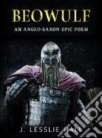 Beowulf: An Anglo-Saxon Epic Poem. E-book. Formato EPUB ebook