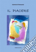 Il Piacere. E-book. Formato Mobipocket ebook