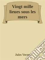 Vingt mille lieues sous les mers. E-book. Formato EPUB ebook