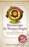 Horóscopo de Numerología: La herramienta milenaria que revela su próximo año. E-book. Formato EPUB ebook di Vitiana Paola Montana