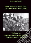 Processo ai Fascisti: Una documentazione Vol.4 Legione Autonoma Mobile Ettore Muti. E-book. Formato PDF ebook