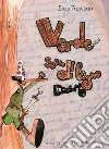 Verde sasso di legno 18: Prosa dal diario di Oreste Agnelli Zampa. E-book. Formato Mobipocket ebook di Trevisan Eros