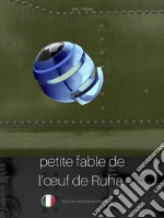 PETITE FABLE DE L’ŒUF DE RUHA (favola di Ruha, testo a fronte in italiano). E-book. Formato EPUB ebook