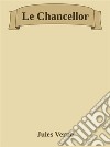 Le Chancellor. E-book. Formato EPUB ebook