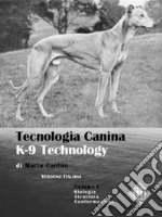 Tecnologia Canina. K-9 Technology. Vol. 1Questioni tecniche e scientifiche sui cani e sulle razze canine. E-book. Formato EPUB ebook