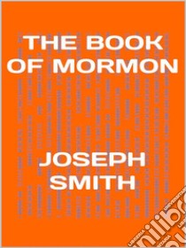 The  book of Mormon. E-book. Formato EPUB ebook di Joseph Smith