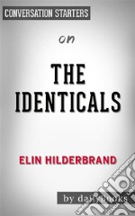 The Identicals: by Elin Hilderbrand - Conversation Starters. E-book. Formato EPUB ebook