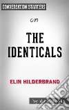 The Identicals: by Elin Hilderbrand - Conversation Starters. E-book. Formato EPUB ebook