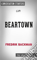 Beartown: by Fredrik Backman??????? - Conversation Starters. E-book. Formato EPUB ebook