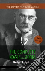 Rudyard Kipling: The Complete Novels and Stories. E-book. Formato EPUB ebook