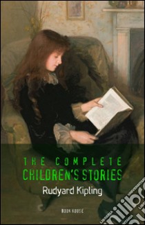 Kipling, Rudyard: The Complete Children's Stories. E-book. Formato Mobipocket ebook di Rudyard Kipling