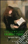 Kipling, Rudyard: The Complete Children's Stories (Book House). E-book. Formato EPUB ebook di Rudyard Kipling