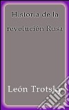 Historia de la revolución Rusa. E-book. Formato Mobipocket ebook di León Trotsky