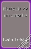 Historia de un caballo. E-book. Formato EPUB ebook