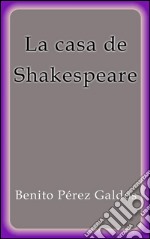 La casa de Shakespeare. E-book. Formato EPUB ebook