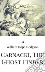 Carnacki, The Ghost Finder. E-book. Formato EPUB ebook