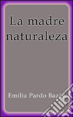 La madre naturaleza. E-book. Formato EPUB ebook