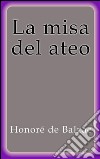 La misa del ateo. E-book. Formato EPUB ebook