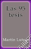 Las 95 tesis. E-book. Formato EPUB ebook di Martin Lutero