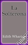 La solterona. E-book. Formato EPUB ebook