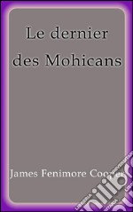 Le dernier des Mohicans. E-book. Formato EPUB ebook